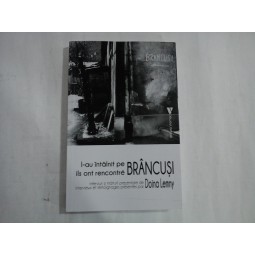     L-au intalnit pe Brancusi - interviuri si marturii prezentate de Doina  Lemny (in limba romana si in limba franceza) 